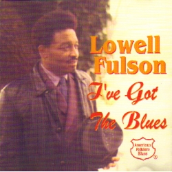 Lowell Fulson - I've Got The Blues